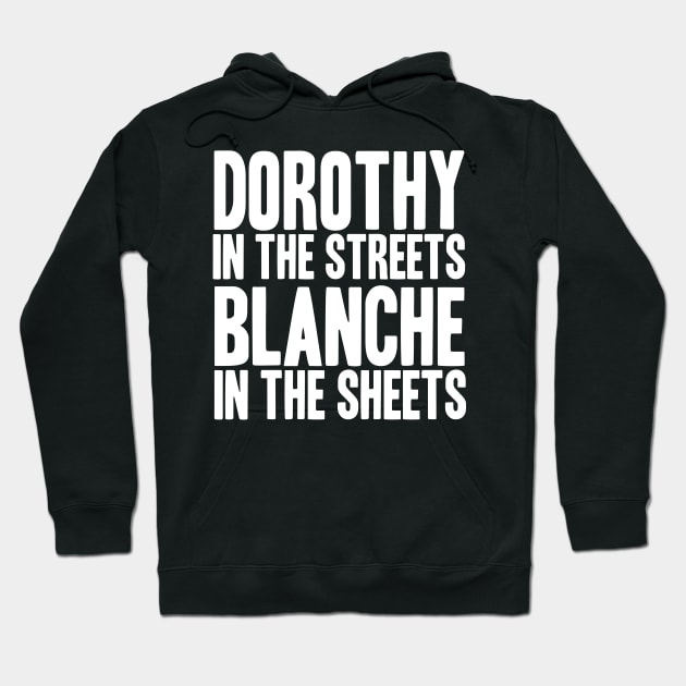 GOLDEN GIRLS - DOROTHY IN THE STREETS Hoodie by YellowDogTees